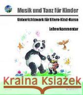 Musik und Tanz für Kinder, Lehrerkomentar m. Audio-CD : Unterrichtswerk für Eltern-Kind-Kurse Widmer, Manuela; Ensslin, Corinna 9783795746421 Schott Music, Mainz - książka