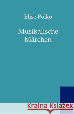 Musikalische Märchen Polko, Edith 9783846000496 Salzwasser-Verlag - książka
