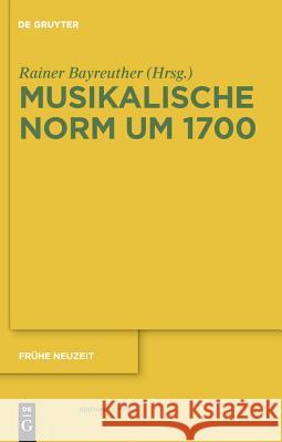 Musikalische Norm um 1700 Rainer Bayreuther 9783110233445 De Gruyter - książka