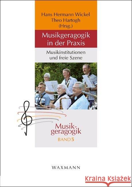 Musikgeragogik in der Praxis : Musikinstitutionen und freie Szene  9783830940845 Waxmann Verlag GmbH - książka