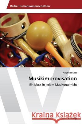 Musikimprovisation Kees Angelina 9783639491531 AV Akademikerverlag - książka