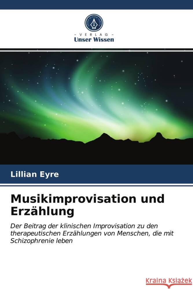 Musikimprovisation und Erzählung Eyre, Lillian 9786204001135 Verlag Unser Wissen - książka