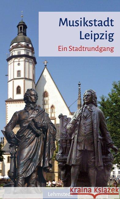 Musikstadt Leipzig : Ein Stadtrundgang Mundus, Doris 9783942473095 Lehmstedt - książka