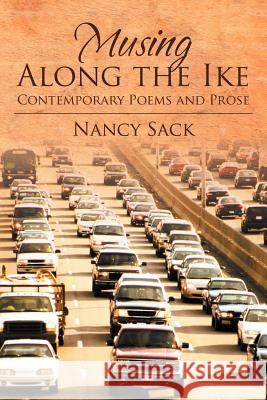 Musing Along the Ike: Contemporary Poems and Prose Nancy Sack 9781432755416 Outskirts Press - książka