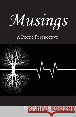 Musings: A Poetic Perspective Robert Jerome 9781548328863 Createspace Independent Publishing Platform - książka