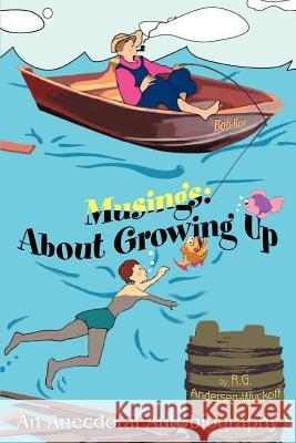 Musings: About Growing Up: An Anecdotal Autobiography Andersen-Wyckoff, R. G. 9780595312085 iUniverse - książka