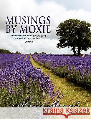 Musings by Moxie Moxie Grant 9781441561961 Xlibris Corporation - książka