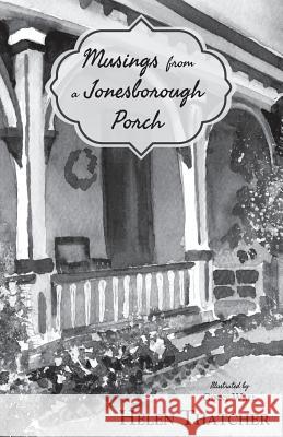 Musings from a Jonesborough Porch Helen Thatcher Ginny Wall 9781945619069 Little Creek Books - książka
