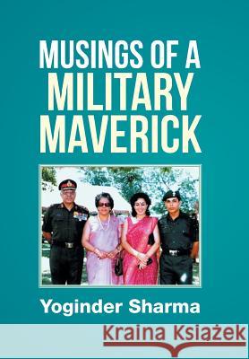 Musings of a Military Maverick Yoginder Sharma 9781482872859 Partridge India - książka