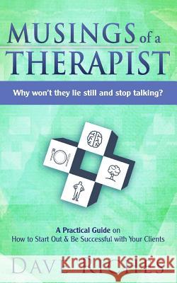 Musings of a Therapist: Why won't they lie still and stop talking? Sutherlin, Heidi 9781492897996 Createspace - książka