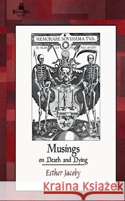 Musings on Death and Dying Esther Jacoby 9789198671063 Breaking Rules Publishing Europe - książka