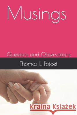 Musings: Questions and Observations Thomas L. Poteet 9781497511705 Createspace - książka