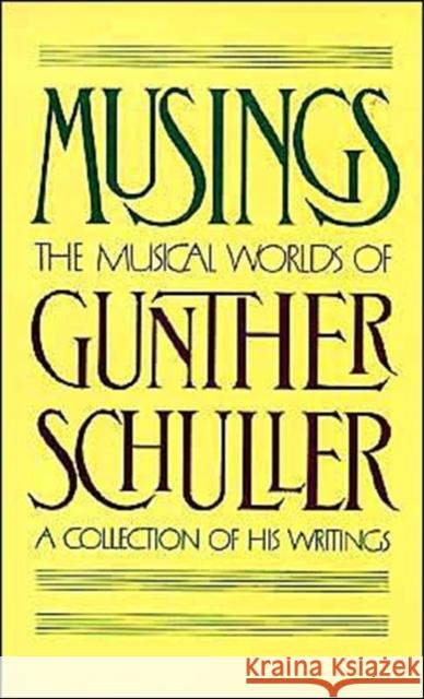 Musings: The Musical Worlds of Gunther Schuller Schuller, Gunther 9780195059212 Oxford University Press - książka