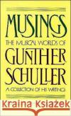 Musings: The Musical Worlds of Gunther Schuller Schuller, Gunther 9780195059212 Oxford University Press