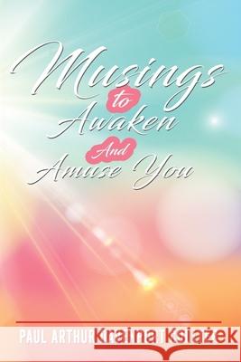 Musings to Awaken And Amuse You Paul Arthur Davenport Coulter 9781082151828 Independently Published - książka