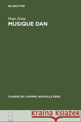 Musique Dan: La Musique Dans La Pensée Et La Vie Sociale d'Une Société Africaine Hugo Zemp 9789027969132 Walter de Gruyter - książka