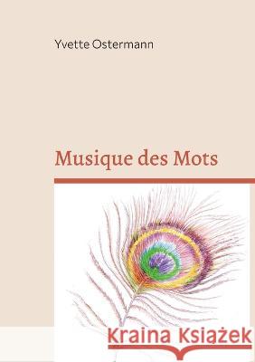 Musique des Mots: Impromptues poétiques Ostermann, Yvette 9782322457427 Books on Demand - książka