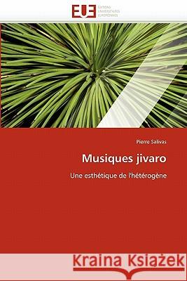 Musiques Jivaro Pierre Salivas 9786131534089 Editions Universitaires Europeennes - książka