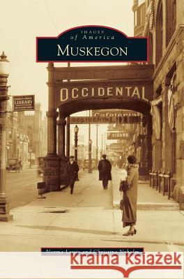 Muskegon Norma Lewis Christine Nyholm 9781540235190 Arcadia Publishing Library Editions - książka