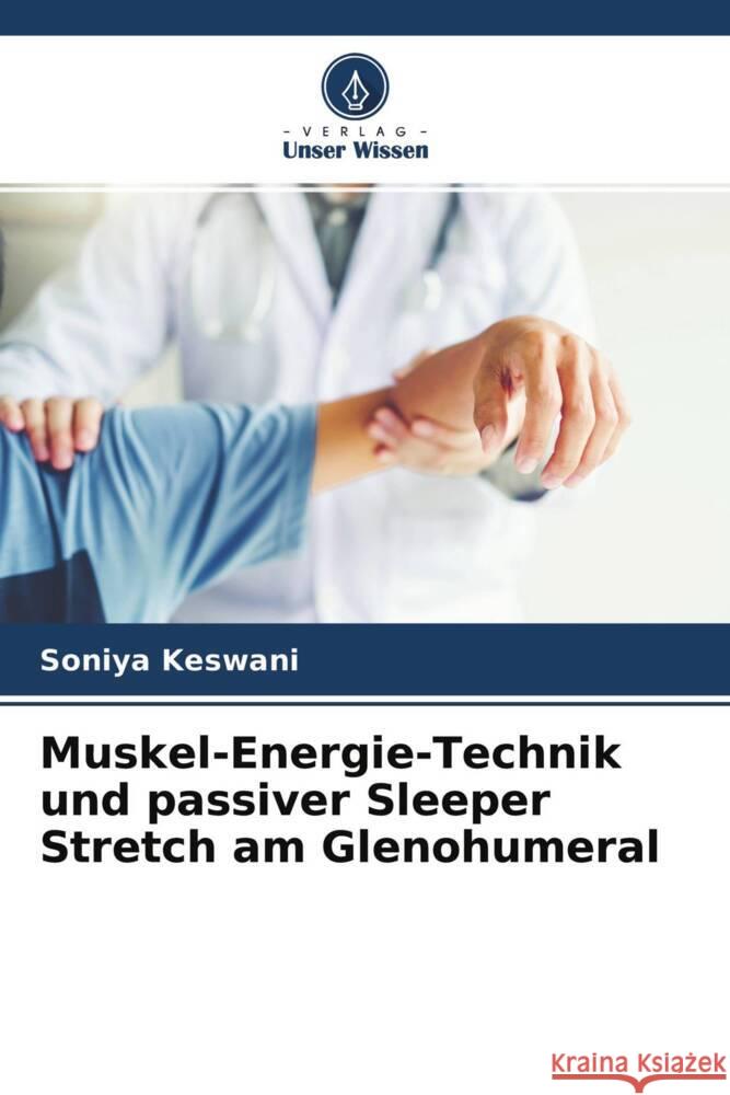 Muskel-Energie-Technik und passiver Sleeper Stretch am Glenohumeral Keswani, Soniya 9786204643885 Verlag Unser Wissen - książka
