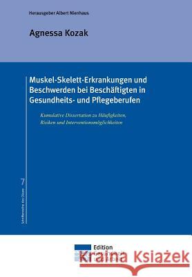 Muskel-Skelett-Erkrankungen und Beschwerden bei Beschäftigten in Gesundheits- und Pflegeberufen Kozak, Agnessa 9783732386789 Edition Gesundheit Und Arbeit - książka