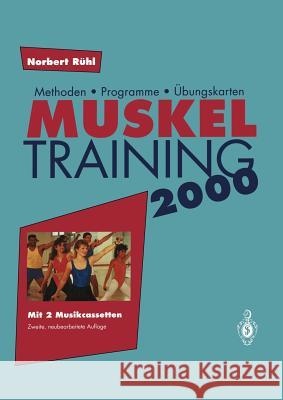 Muskel Training 2000: Methoden - Programme - Übungskarten Rühl, Norbert 9783642489716 Springer - książka