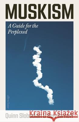 Muskism: A Guide for the Perplexed Ben Tarnoff 9780241805114 Penguin Books Ltd - książka