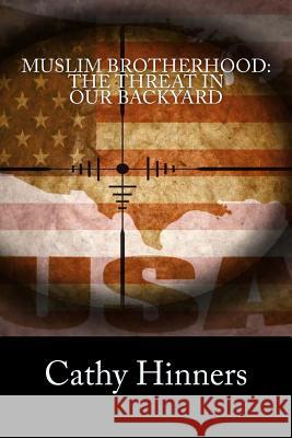 Muslim Brotherhood: The Threat In Our Backyard Hinners, Cathy 9781530500178 Createspace Independent Publishing Platform - książka