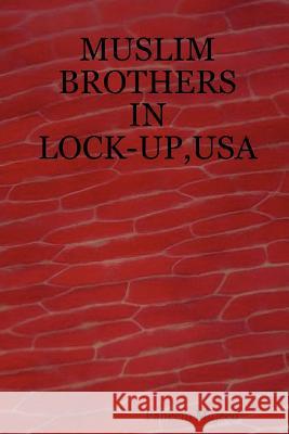 Muslim Brothers in Lock-up, USA Faheem Majeed 9781411617094 Lulu.com - książka