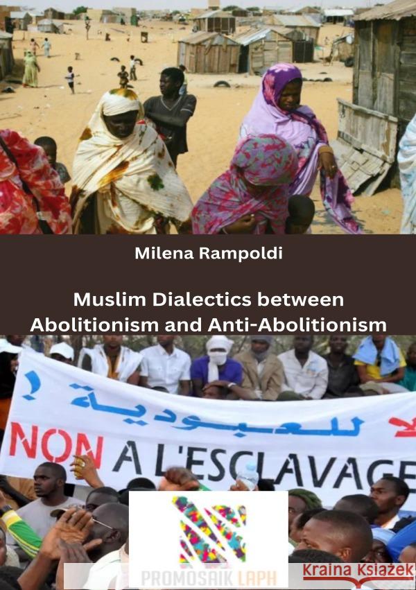 Muslim Dialectics between Abolitionism and Anti-Abolitionism Rampoldi, Milena 9783819044137 epubli - książka