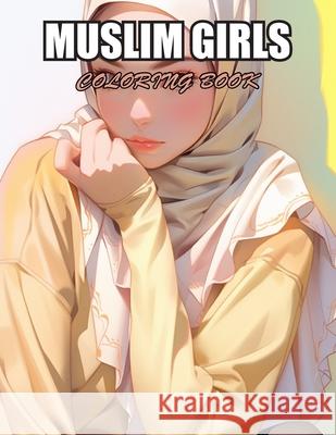 Muslim Girls Coloring Book: Amazing Coloring Pages Prints for Stress Relief & Relaxation Christopher Brandon 9798327543041 Independently Published - książka