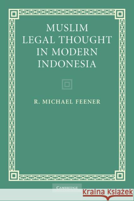 Muslim Legal Thought in Modern Indonesia R. Michael Feener 9780521188050 Cambridge University Press - książka