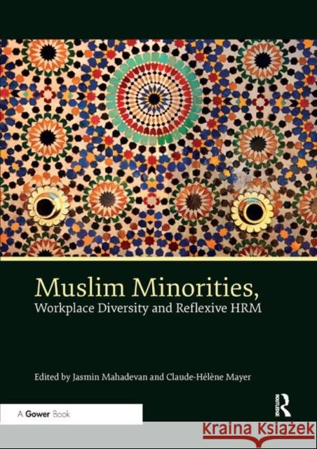 Muslim Minorities, Workplace Diversity and Reflexive Hrm Jasmin Mahadevan Claude-Helene Mayer 9780367881863 Routledge - książka