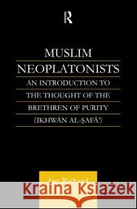 Muslim Neoplatonists: An Introduction to the Thought of the Brethren of Purity (Ikhwān Al-Ṣafā') Netton, Ian Richard 9780700714667 Taylor & Francis - książka