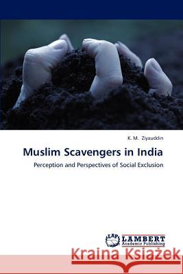 Muslim Scavengers in India K M Ziyauddin 9783848496693 LAP Lambert Academic Publishing - książka