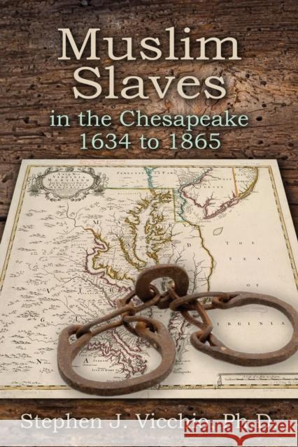 Muslim Slaves In The Chesapeake 1634 to 1865 Stephen J. Vicchio 9781960250711 Wisdom Editions - książka