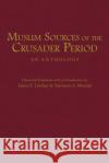 Muslim Sources of the Crusader Period James E. Lindsay 9781624669965 Hackett Publishing Co, Inc