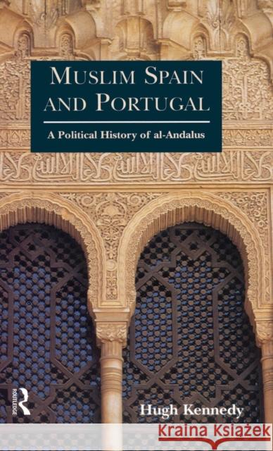 Muslim Spain and Portugal: A Political History of Al-Andalus Hugh Kennedy 9781138135314 Routledge - książka