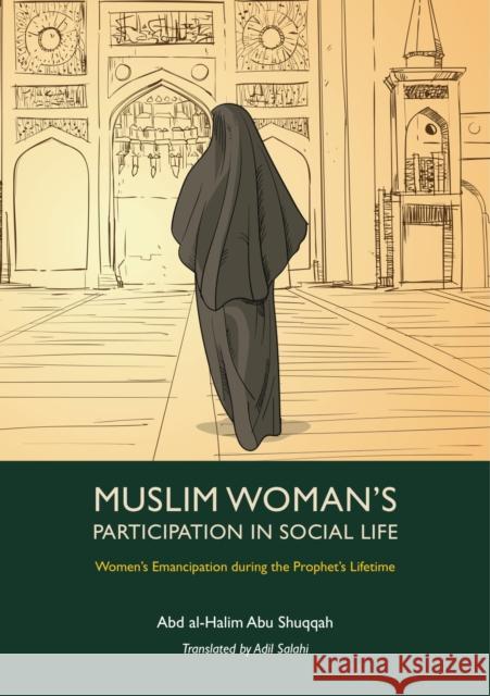 Muslim Woman's Participation in Social Life Abd Al Shuqqah Adil Salahi 9781847741523 Kube Publishing Ltd - książka