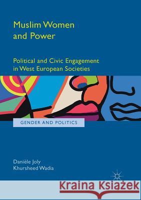 Muslim Women and Power: Political and Civic Engagement in West European Societies Joly, Danièle 9781349693986 Palgrave MacMillan - książka