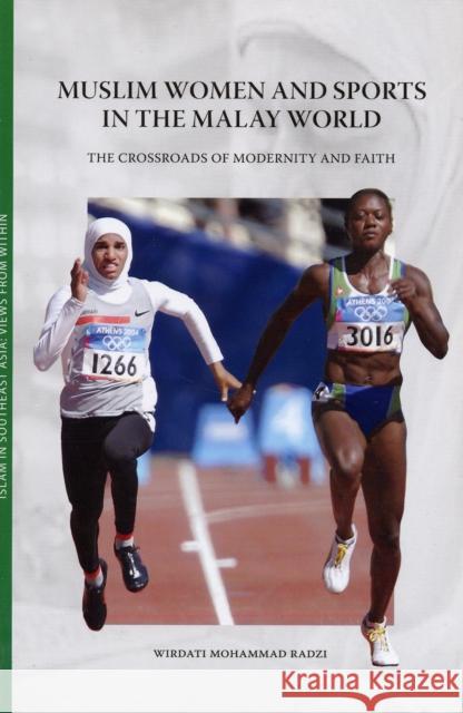 Muslim Women and Sports in the Malay World: The Crossroads of Modernity and Faith Radzi, Wirdati Mohammad 9789749511022 Silkworm Books - książka