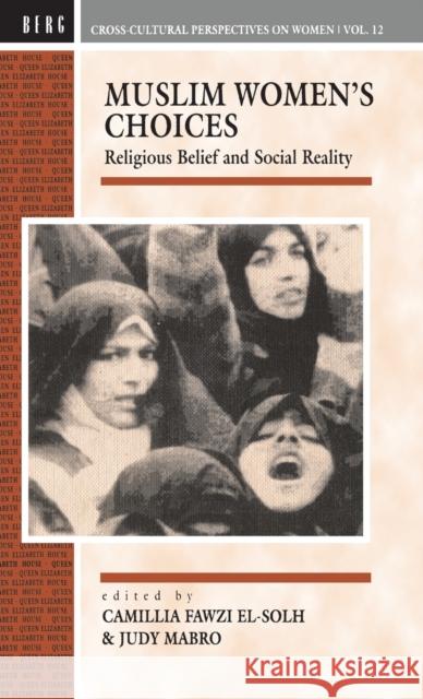 Muslim Women's Choices: Religious Belief and Social Reality Mabro, Judy 9780854968350 Berg Publishers - książka