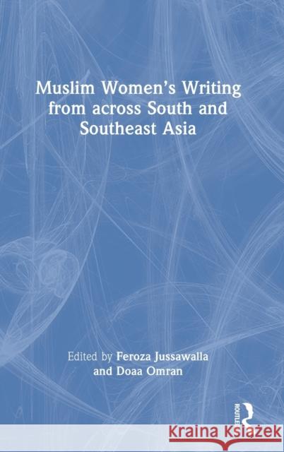 Muslim Women's Writing from across South and Southeast Asia Jussawalla, Feroza 9781032163239 Routledge - książka