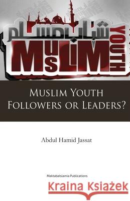 Muslim Youth - Followers or Leaders? Abdul Hamid E 9781548191351 Createspace Independent Publishing Platform - książka