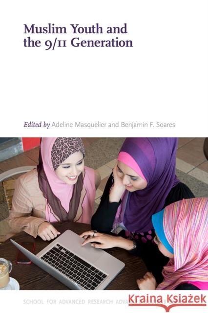 Muslim Youth and the 9/11 Generation Adeline Masquelier Benjamin F. Soares 9780826356987 University of New Mexico Press Published in A - książka