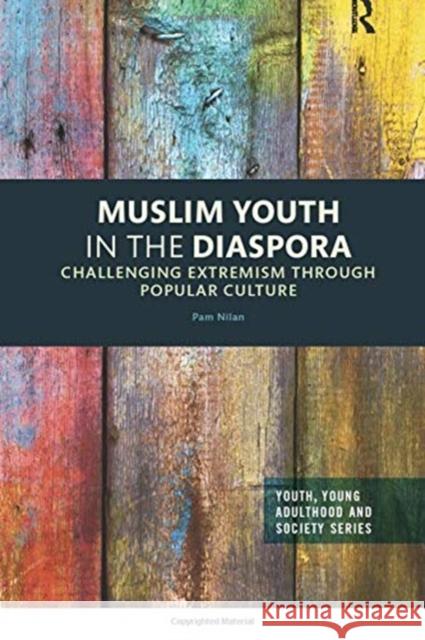 Muslim Youth in the Diaspora: Challenging Extremism Through Popular Culture Pam Nilan 9780367351304 Routledge - książka
