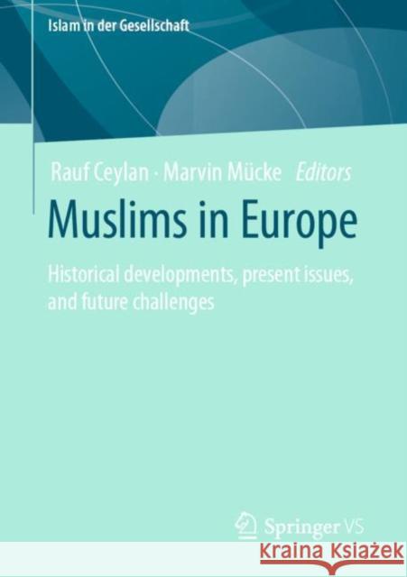 Muslims in Europe: Historical developments, present issues, and future challenges  9783658430436 Springer Fachmedien Wiesbaden - książka