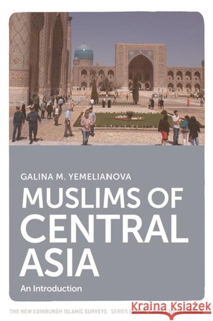 Muslims of Central Asia: An Introduction Galina Yemelianova 9781474416337 Edinburgh University Press - książka