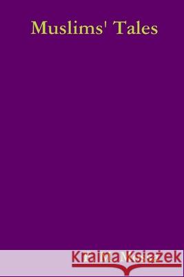 Muslims' Tales F M Mossa 9781365616389 Lulu.com - książka