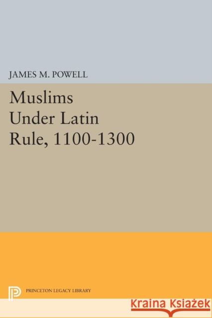 Muslims Under Latin Rule, 1100-1300 Powell,  9780691602257 John Wiley & Sons - książka